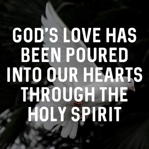 Gods Love Has Been Poured Into Our Hearts Through The Holy Spirit