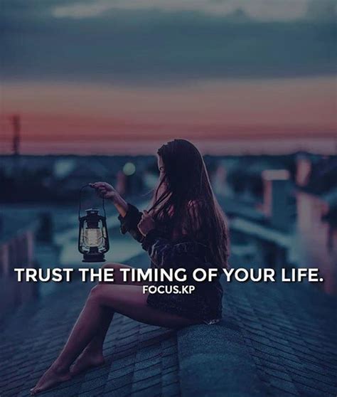 Trust The Timing Of Your Life Top Quotes Wisdom Quotes Best Quotes