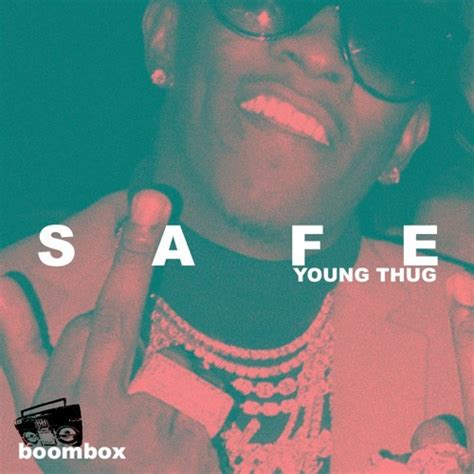 Stream Young Thug Safe By Boombox Listen Online For Free On Soundcloud