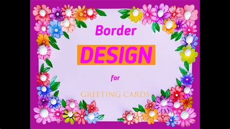 Choose from thousands of designs and create your perfect card today! Flower Border Design For Greeting Card/Gift Card - YouTube