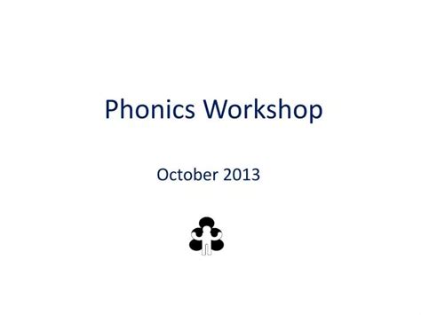 Ppt Phonics Workshop Powerpoint Presentation Free Download Id1959234