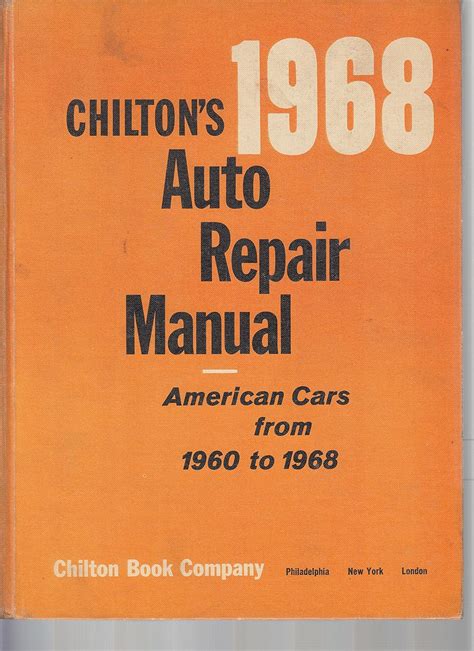 Chiltons Auto Repair Manual 1968 American Cars From 1960 To 1968
