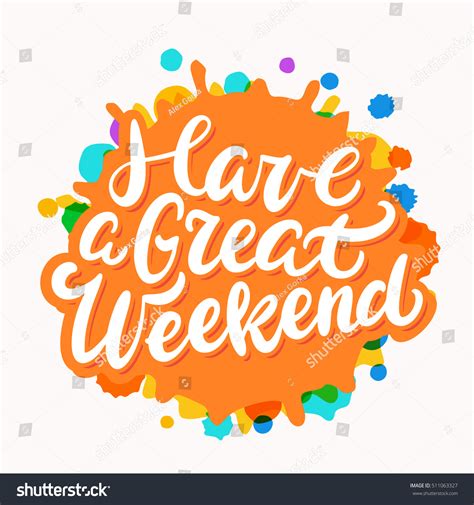 Have a great weekend. Lettering. - Royalty Free Stock Vector 511063327