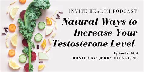 Natural Ways To Increase Your Testosterone Level Invite Health Podcast