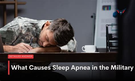 what causes sleep apnea in the military 6 main causes