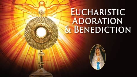 Online Adoration And Benediction Exposition Of The Blessed Sacrament