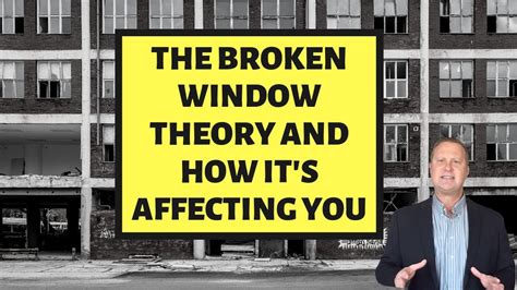 The Broken Window Theory And How Its Affecting You Youtube