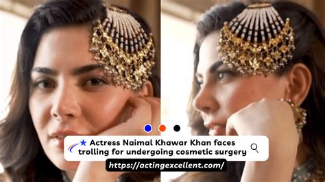 Actress Naimal Khawar Khan Faces Severe Trolling For Undergoing