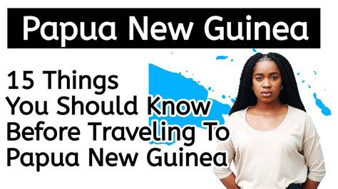 15 Things You Should Know Before Travelling To Papua New Guinea Youtube