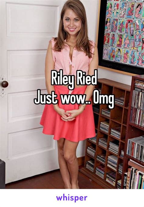 Riley Ried Just Wow Omg