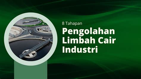 Mengenal Tahapan Proses Dalam Pengolahan Limbah Cair Industri