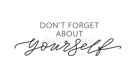 Don T Forget About Yourself Love Yourself Quote Text About Taking