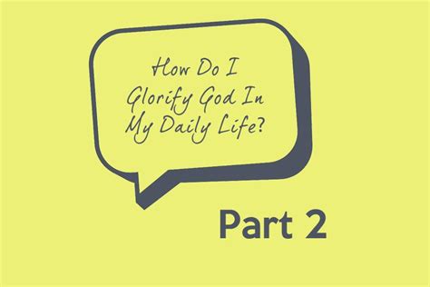 How Do I Glorify God In My Daily Life Part 2 Joy Digital