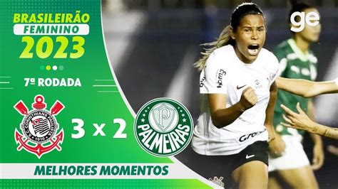 Corinthians X Palmeiras Melhores Momentos Rodada Brasileir O Feminino Ge Globo