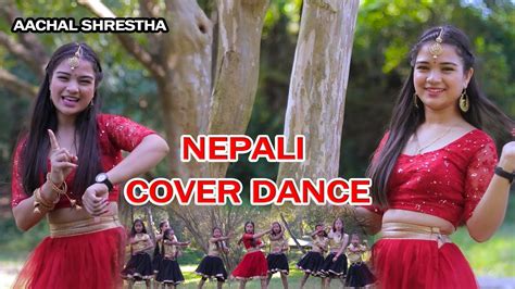 nepali new song cover dance collection 2020 ll aachal shrestha youtube
