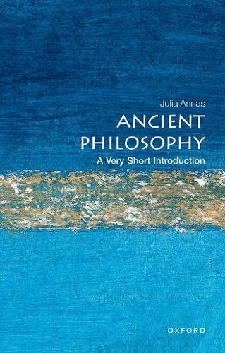 Ancient Philosophy A Very Short Introduction By Julia Annas Professor