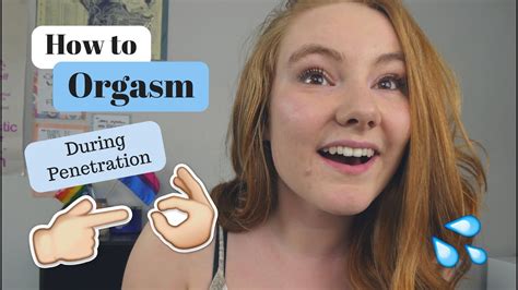 How To Orgasm During Penetration Cc What S My Body Doing Youtube