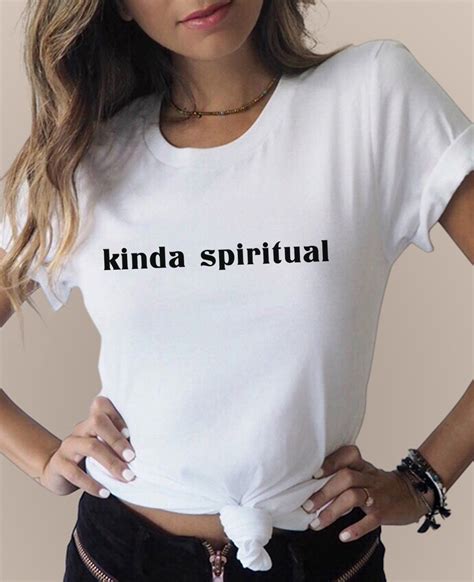 Kinda Spiritual T Shirt Spiritual Clothing Chic Tee Hippie Shirt