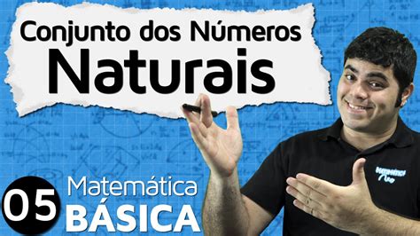 Conjunto Dos Números Naturais Mab 5 Enem Descomplicado