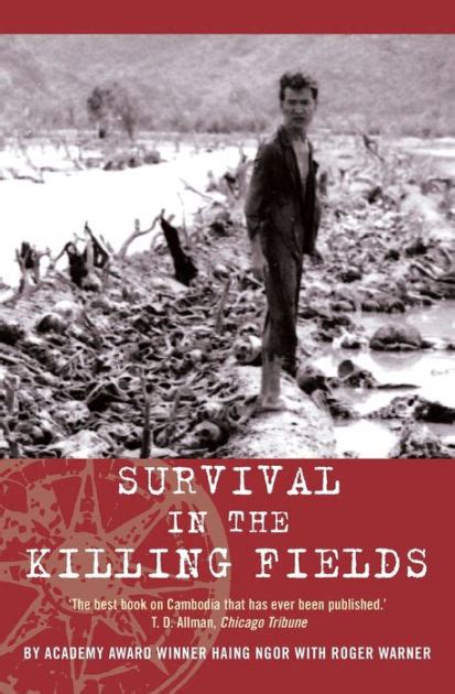 Survival In The Killing Fields By Haing Ngor 9780786713158