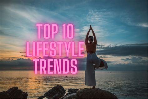 10 New Lifestyle Trends To Be Aware Of In 2023 Trends Uncovered