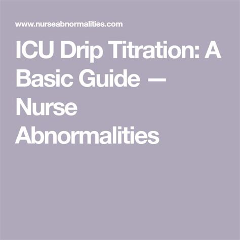 Icu Drip Titration A Basic Guide Nurse Abnormalities Icu How To