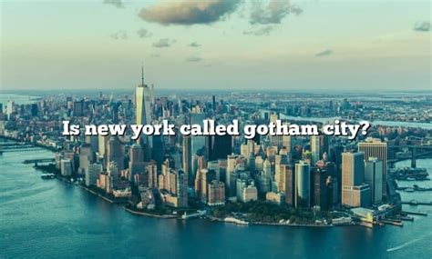 Is New York Called Gotham City The Right Answer 2022 Travelizta