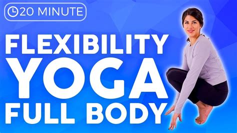 20 Minute Full Body Yoga For Flexibility Stretch Youtube