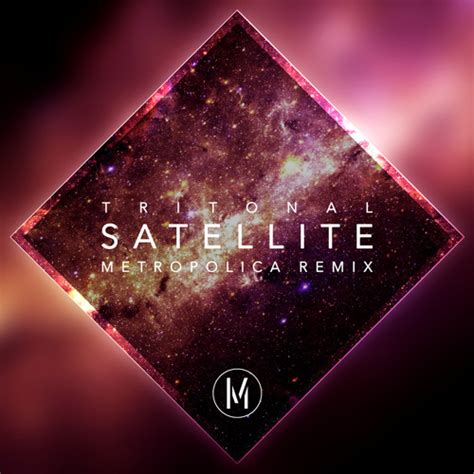 Stream Tritonal Satellite Metropolica Remix Free Download By Metropolica Listen Online