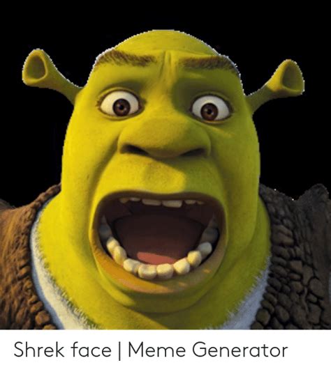 Shrek Face Meme Generator Meme On Meme