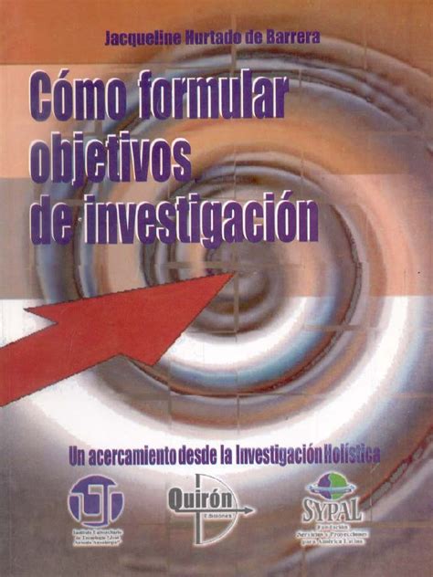 Como Formular Objetivos De Investigacion Jacqueline Hurtado De Barrera