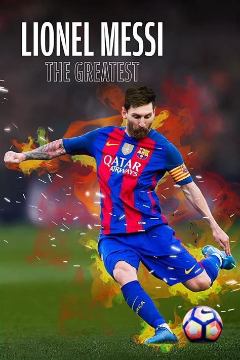 Lionel Messi The Greatest Documentaire Senscritique
