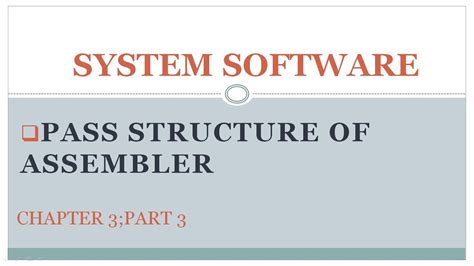 System Softwareassemblerchapter 3part 3pass Structure Of Assembler