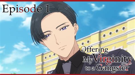 Offering My Virginity To A Gangster Episode 1 Official Anime