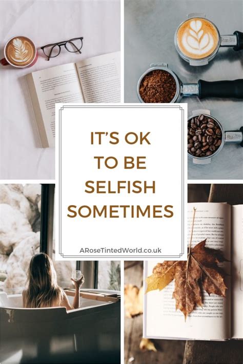 Its Okay To Be Selfish Sometimes ⋆ A Rose Tinted World