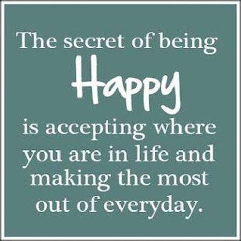 The Secret Of Being Happy Life Quotes Quotes Positive Quotes Quote