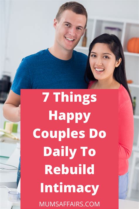 7 Things Happy Couples Do Daily To Rebuild Intimacy Mums Affairs