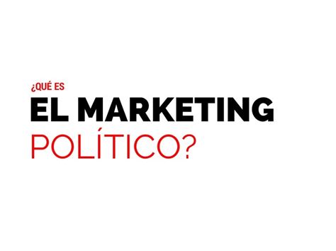 ¿qué Es El Marketing Político