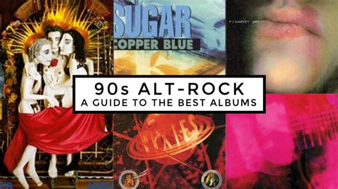 the alternative 90s a guide to the best albums louder