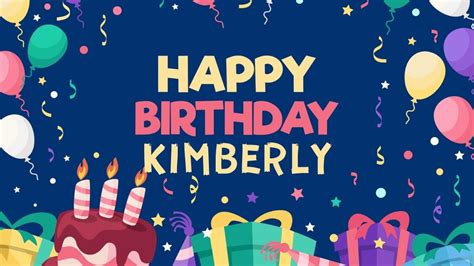 Happy Birthday Kimberly Wishes Images Memes Gif