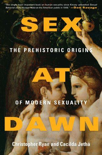 Sex At Dawn The Prehistoric Origins Of Modern Sexuality Harvard Book