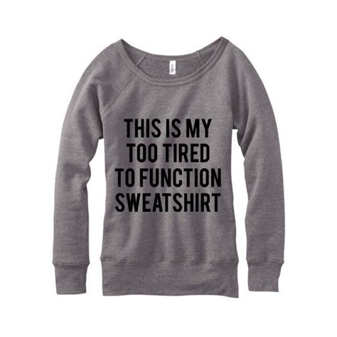 This Is My Too Tired To Function Sweatshirt Fleece Wide Neck 35