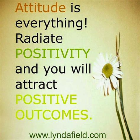 Attitude Is Everything Positivity And You Will Attract Positive