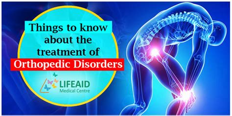 Things To Know About The Treatment Of Orthopedic Disorders