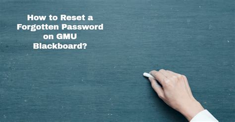 How To Reset A Forgotten Password On Gmu Blackboard By Iqraabbas