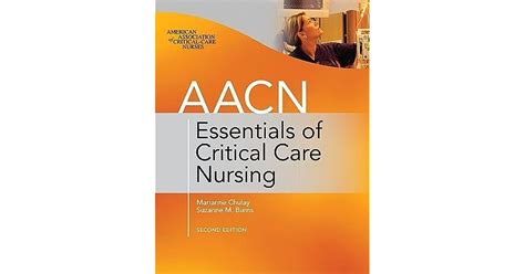 Aacn Essentials Of Critical Care Nursing By Marianne Chulay