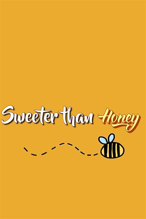 Sweeter Than Honey Honey Quotes Confidence Quotes Cute Wallpaper