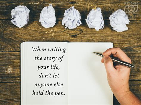 when writing the story of your life don t let anyone else hold the pen inspiration