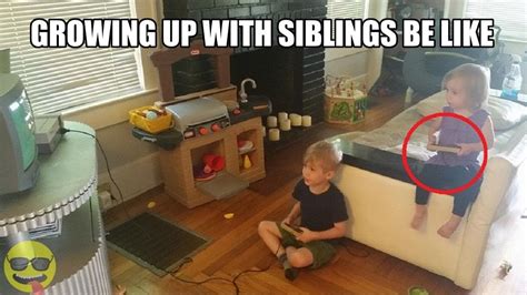 Growing Up With Siblings Be Like Youtube