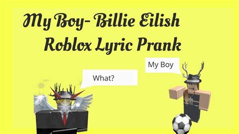 My Boy Billie Eilish Roblox Lyric Prank Youtube